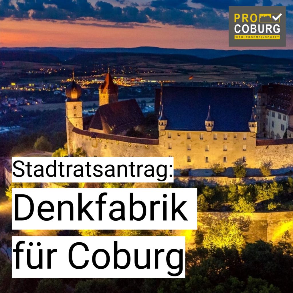 Wir wünschen uns eine Zukunfts-Denkfabrik für Coburg